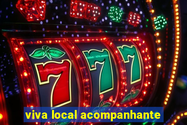 viva local acompanhante